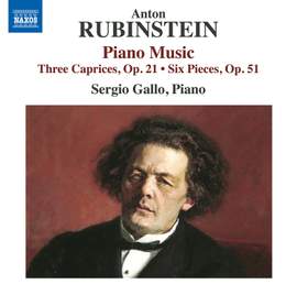 Anton Rubinstein: Piano Music - Three Caprices, Op. 21; Six Pieces, Op. 51