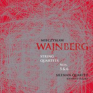 Mieczyslaw Wajnberg: String Quartets Nos. 5 & 6