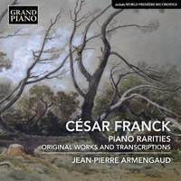 César Franck: Piano Rarities & Original Works and Transcriptions
