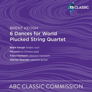 Brent Keogh: 6 Dances for World Plucked String Quartet