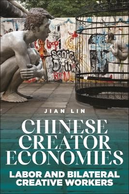 Chinese Creator Economies: Labor and Bilateral Creative Workers