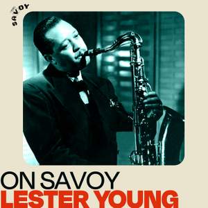 On Savoy: Lester Young