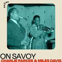On Savoy: Charlie Parker & Miles Davis