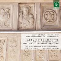 Lully, De Fesch, Mozart, Bach, Rameau, Rosenmüller, Viviani, Vitali: Airs de trompette
