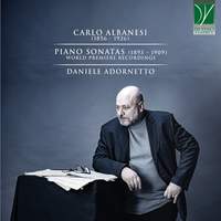 Carlo Albanesi: Piano Sonatas, 1893 - 1909