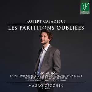 Robert Casadesus: Les partitions oubliées, Piano Music I