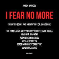 Anton Batagov: I Fear No More. Selected Songs and Meditations of John Donne