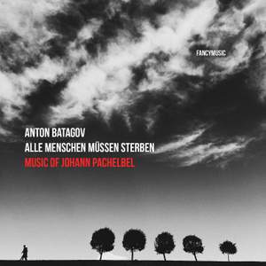 Alle Menschen Müssen Sterben. Music of Johann Pachelbel