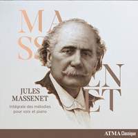 Jules Massenet - Intégrale des mélodies pour voix et piano