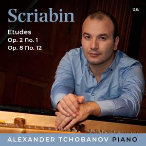 Scriabin Etudes Op. 2 No. 1 and Op. 8 No. 12