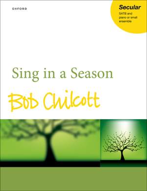 Chilcott, Bob: Sing in a Season