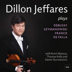 Dillon Jeffares Plays Debussy, Szymanowsky, Franck and Falla