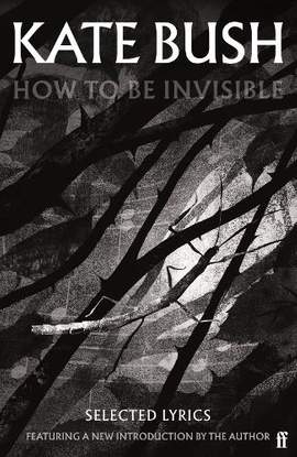 How To Be Invisible: Featuring a new introduction by Kate Bush