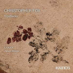 Christopher Fox: Trostlieder