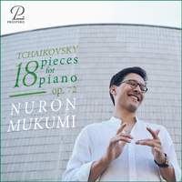 Tchaikovsky: 18 Pieces For Piano, Op. 72