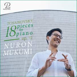 Tchaikovsky: 18 Pieces For Piano, Op. 72