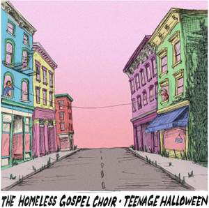 The Homeless Gospel Choir and Teenage Halloween