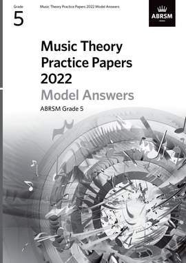 ABRSM: Music Theory Practice Papers Model Answers 2022, ABRSM Grade 5