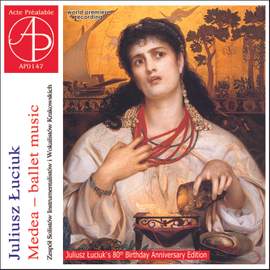 Juliusz Łuciuk: Medea - Ballet Music