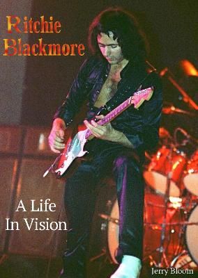Ritchie Blackmore A Life In Vision