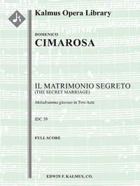 Cimarosa: Il Matrimonio Segreto: (The Secret Marriage)