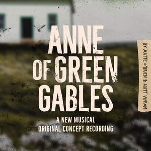 Anne of Green Gables - A New Musical (Original Concept Recording)