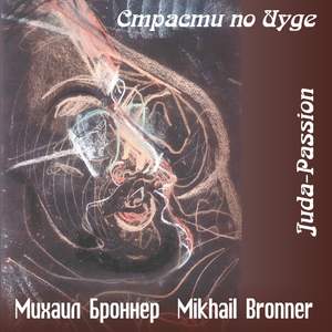 Mikhail Bronner: Juda-Passion