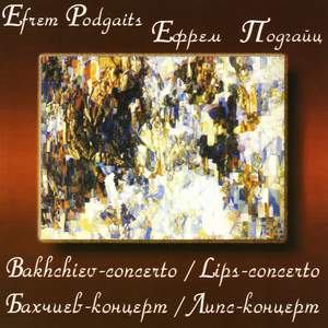 Efrem Podgaits: Bakhchiev-Concerto, Lips-Concerto
