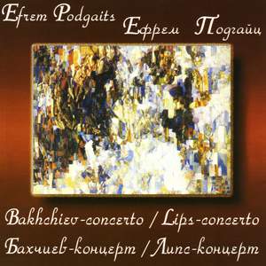 Efrem Podgaits: Bakhchiev-Concerto, Lips-Concerto