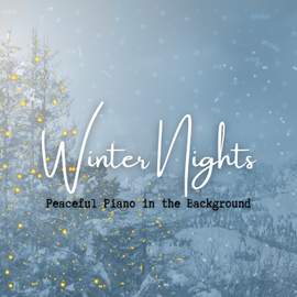 Winter Nights - Peaceful Piano in the Background