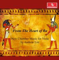 From the Heart of Ra: New Chamber Music for Viola by Andrew List