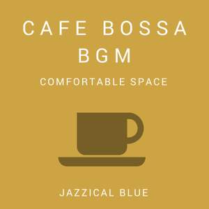 Cafe Bossa BGM - Comfortable Space