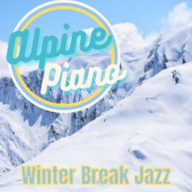 Alpine Piano - Winter Break Jazz