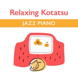 Relaxing Kotatsu Jazz Piano