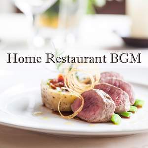Home Restaurant BGM