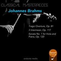 Classical Masterpieces - Johannes Brahms: Tragic Overture & Sonata No. 1