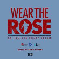 Wear the Rose: an England Rugby Dream (Original Soundtrack)