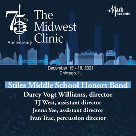 2021 Midwest Clinic: Stiles Middle School Honors Band (Live)