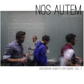 Nos Autem, Vol. 1