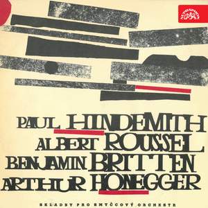 Paul Hindemith - Albert Roussel - Benjamin Britten - Arthur Honegger