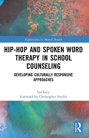 Hip-Hop and Spoken Word Therapy in School Counseling: Developing Culturally Responsive Approaches