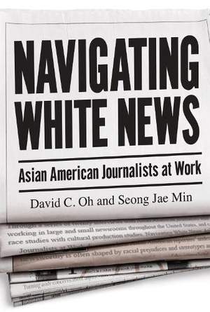 Navigating White News: Asian American Journalists at Work
