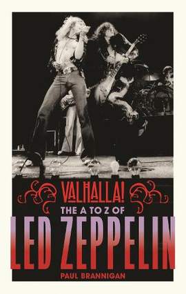 Valhalla!: The A to Z of Led Zeppelin