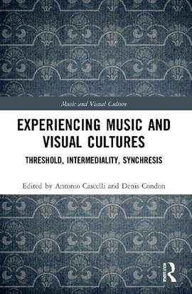 Experiencing Music and Visual Cultures: Threshold, Intermediality, Synchresis
