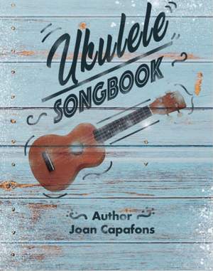Joan Capafons: Ukulele songbook