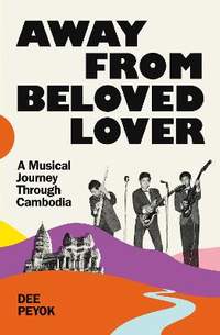 Away From Beloved Lover: A Musical Journey Through Cambodia