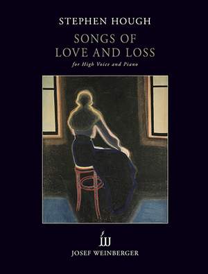Hough, Stephen: Songs of Love and Loss (high voice & pno
