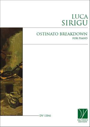 Luca Sirigu: Ostinato Breakdown, for Piano