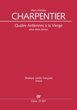 Charpentier, MarcAntoine: Quatre Antiennes à la Vierge pour deux dessus, H 16, 21, 22, 32