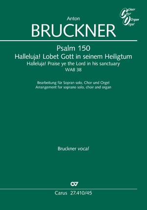 Bruckner, Anton: Psalm 150: Halleluja! Lobet Gott in seinem Heiligtum, WAB 38